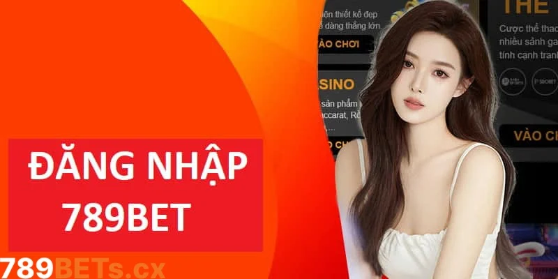 Đăng nhập 789bet - Hành trình vào thế giới giải trí